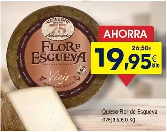 Oferta de Flor - Queso  De Esgueva Oveja Viejo por 19,95€ en Froiz