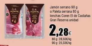 Oferta de Serrano - Jamón  O Paleta Serrana Lonchas Coren El De Castañas Gran Reserva Unidad por 2,28€ en Froiz