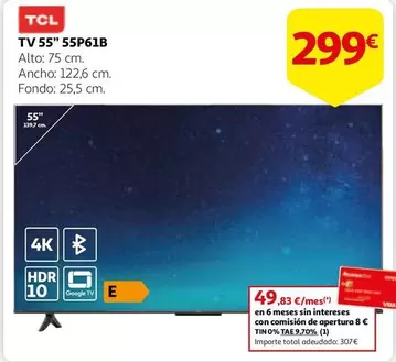 Oferta de TCL - Tv 55" 55P61B por 299€ en Alcampo