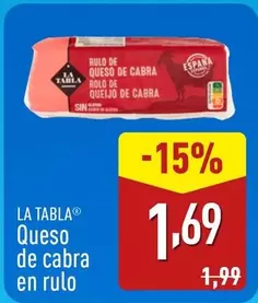 Oferta de La Tabla - Queso De Cabra En Rulo por 1,69€ en ALDI