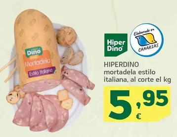 Oferta de Hiperdino - Mortadela Estilo Italiana por 5,95€ en HiperDino