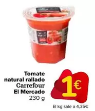 Oferta de Carrefour El Mercado - Tomate Natural Rallado  por 1€ en Carrefour