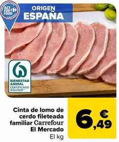 Oferta de Carrefour El Mercado - Cinta De Lomo De Cerdo Fileteada Familiar por 6,49€ en Carrefour