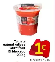 Oferta de Carrefour El Mercado - Tomate Natural Rallado  por 1€ en Carrefour
