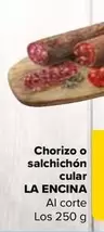Oferta de La Encina - Chorizo O Salchichón Cular por 4,23€ en Carrefour