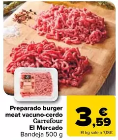 Oferta de Carrefour El Mercado - Preparado Burger Meat Vacuno-Cerdo por 3,59€ en Carrefour