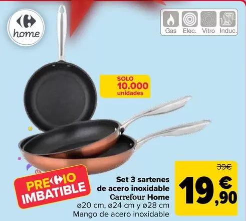 Oferta de Carrefour Home - Set 3 Sartenes  De Acero Inoxidable   por 19,9€ en Carrefour