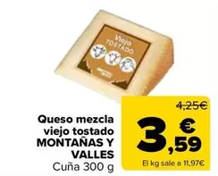 Oferta de Montañas Y Valles - Queso Mezcla Viejo Tostado por 3,59€ en Carrefour