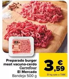 Oferta de Carrefour El Mercado - Preparado Burger Meat Vacuno-Cerdo  por 3,59€ en Carrefour