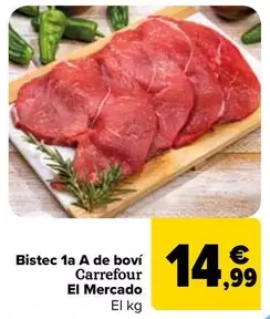 Oferta de Carrefour El Mercado - Filete 1ªA Vacuno por 14,99€ en Carrefour