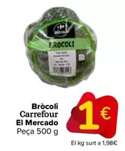 Oferta de Carrefour El Mercado - Brócoli  por 1€ en Carrefour