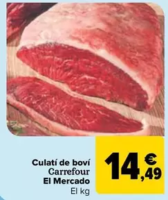 Oferta de Carrefour  El Mercado - Picaña De Vacuno   por 14,49€ en Carrefour