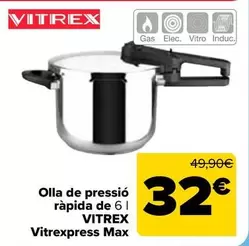 Oferta de Vitrex - Olla A Presión Rápida De Vitrexpress Max por 32€ en Carrefour