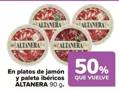 Oferta de Altanera - En Platos De Jamon Y Paleta Ibericos en Carrefour