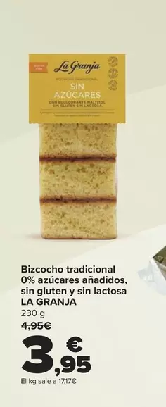 Oferta de La Granja - Bizcocho Tradicional 0% Azúcares Añadidos Sin Gluten Y Sin Lactosa por 3,95€ en Carrefour