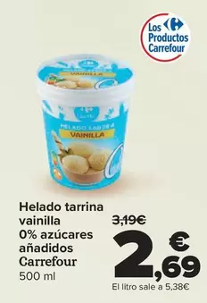 Oferta de Carrefour - Helado Tarrina Vainilla 0% Azucares Anadidos por 2,69€ en Carrefour