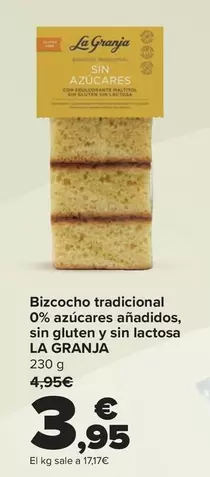 Oferta de La Granja - Bizcocho Tradicional 0% Azúcares Añadidos Sin Gluten Y Sin Lactosa por 3,95€ en Carrefour