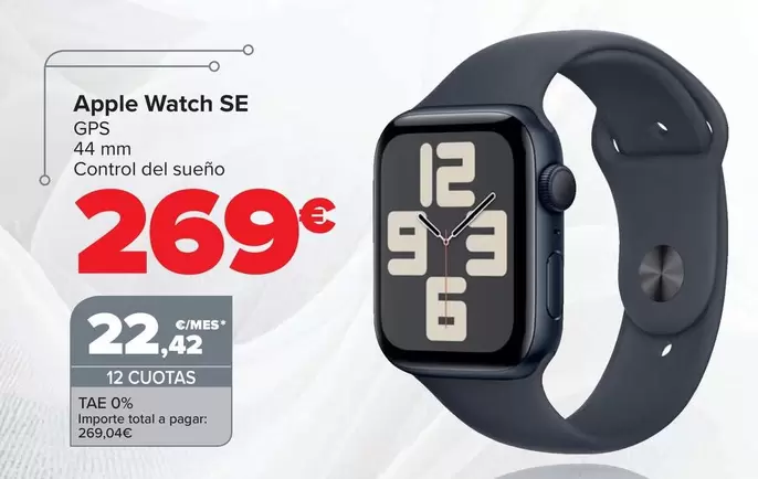 Oferta de Apple - Watch SE por 269€ en Carrefour