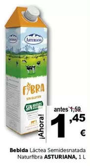 Oferta de La Asturiana - Bebida Lactea Semidesnatada Naturnfibra por 1,45€ en Masymas
