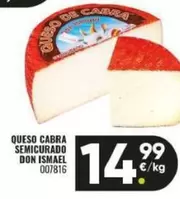 Oferta de Don Ismael - Queso Cabra Semicurado por 14,99€ en Family Cash