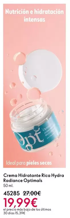 Oferta de Ideal - Crema Hidratante Rica Hydra Radiance Optimals por 19,99€ en Oriflame