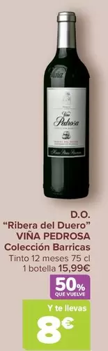 Oferta de Vina Pedrosa - D.O. "Ribera Del Duero" Coleccion Barricas en Carrefour