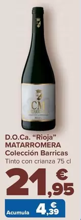 Oferta de Matarromera  - D.O.Ca. "Rioja" Coleccion Barricas por 21,95€ en Carrefour