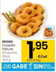 Oferta de Eroski - Rosquillas Fritas por 1,95€ en Eroski