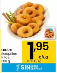Oferta de Eroski - Rosquillas Fritas por 1,95€ en Eroski