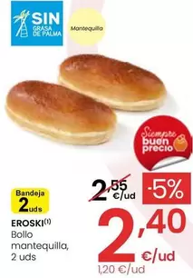 Oferta de Eroski - Bollo Mantequilla por 2,4€ en Eroski