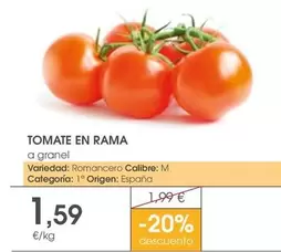 Oferta de Rama - Tomate En por 1,59€ en Supermercados Plaza