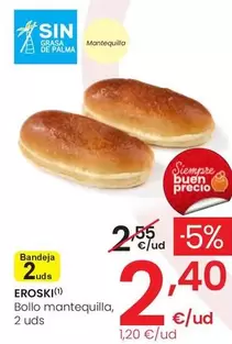 Oferta de Eroski - Bollo Mantequilla por 2,4€ en Eroski