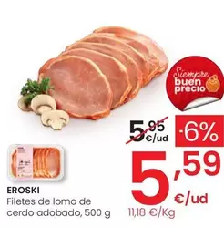 Oferta de Eroski - Filetes De Lomo De Cerdo Adobado por 5,59€ en Eroski