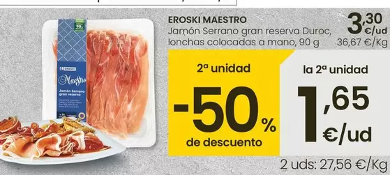 Oferta de Eroski Maestro - Jamon Serrano Gran Reserva Duroc Lonchas Coloradas A Mano por 3,3€ en Eroski