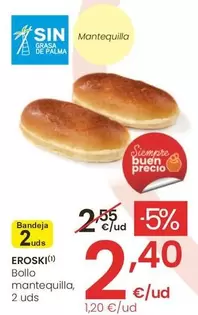 Oferta de Eroski - Bollo Mantequilla por 2,4€ en Eroski