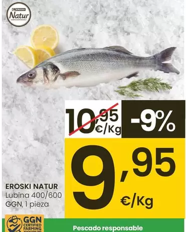 Oferta de Eroski Natur - Lubina 400/600 GGN por 9,95€ en Eroski