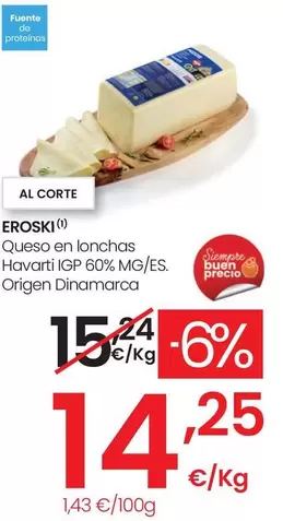 Oferta de Eroski - Queso En Lonchas Havarti IGP 60% MG/ES por 14,25€ en Eroski