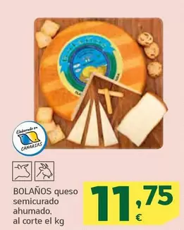 Oferta de Bolaños - Queso Semicurado Ahumado por 11,75€ en HiperDino