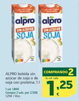 Oferta de Alpro - Bebida Sin Azúcar De Soja O De Soja Con Proteína por 1,89€ en HiperDino