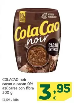 Oferta de Cola Cao - Noir Cacao O Cacao 0% Azucares Con Fibra por 3,95€ en HiperDino