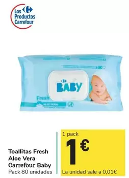 Oferta de Carrefour Baby - Toallitas Fresh Aloe Vera por 1€ en Carrefour Express