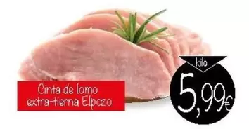 Oferta de Elpozo - Cinta De Lomo Extra-tierna Elpozo por 5,99€ en Supermercados Piedra