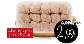 Oferta de Albóndigas Pollo Jamon por 2,99€ en Supermercados Piedra