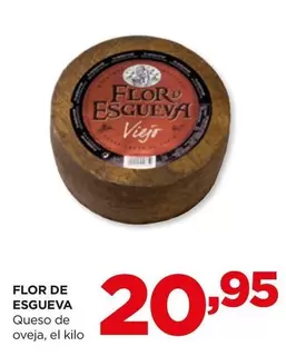 Oferta de Flor de Esgueva - Queso De Oveja por 20,95€ en Alimerka