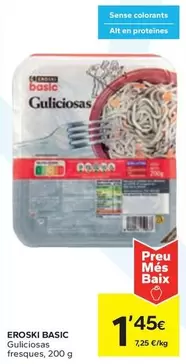 Oferta de Eroski Basic - Guliciosas Fresques por 1,45€ en Caprabo
