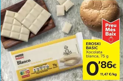Oferta de Eroski Basic - Xocolata Blanca por 0,86€ en Caprabo