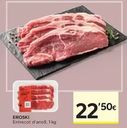 Oferta de Eroski - Entrecot D'Anoll por 22,5€ en Caprabo