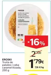 Oferta de Eroski - Truita De Patates I Ceba Caramel·Litzada por 1,79€ en Caprabo