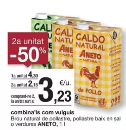 Oferta de Aneto - Brou Natural De Pollastre, Pollastre Baix En Sal O Verdures por 4,3€ en BonpreuEsclat