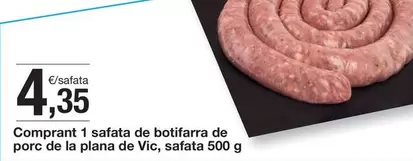 Oferta de Comprant 1 Safata De Botifarra De Porc De La Plana De Vic, Safata por 4,35€ en BonpreuEsclat